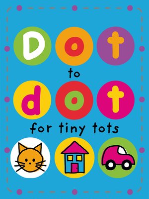 cover image of Dot to Dot for Tiny Tots